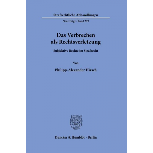 Philipp-Alexander Hirsch - Das Verbrechen als Rechtsverletzung.