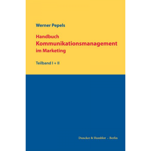 Werner Pepels - Handbuch Kommunikationsmanagement im Marketing.