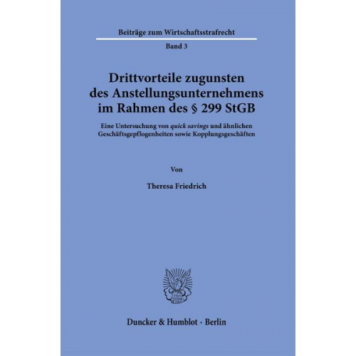 Theresa Friedrich - Drittvorteile zugunsten des Anstellungsunternehmens im Rahmen des § 299 StGB.