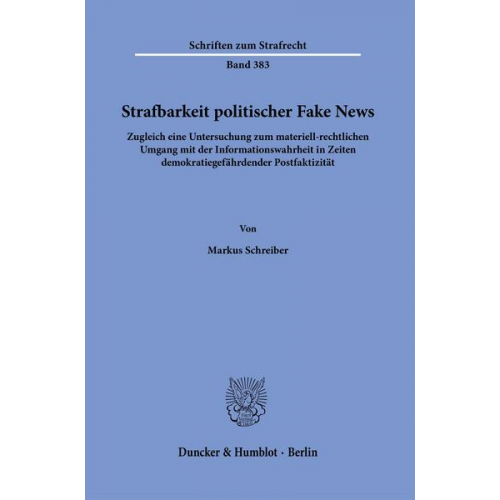 Markus Schreiber - Strafbarkeit politischer Fake News.