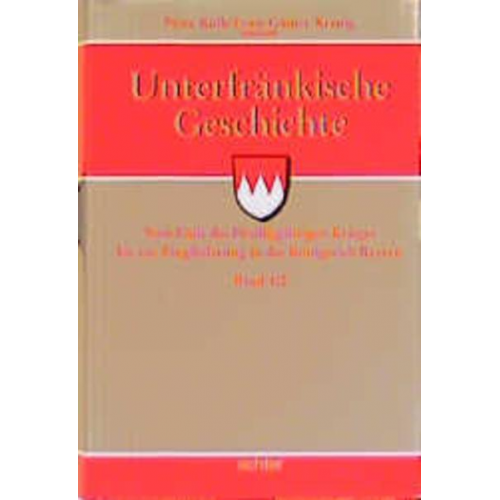 Peter Kolb & Ernst-Günter Krenig - Unterfränkische Geschichte, Band 4/2