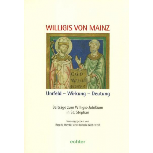 Willigis von Mainz. Umfeld - Wirkung Deutung