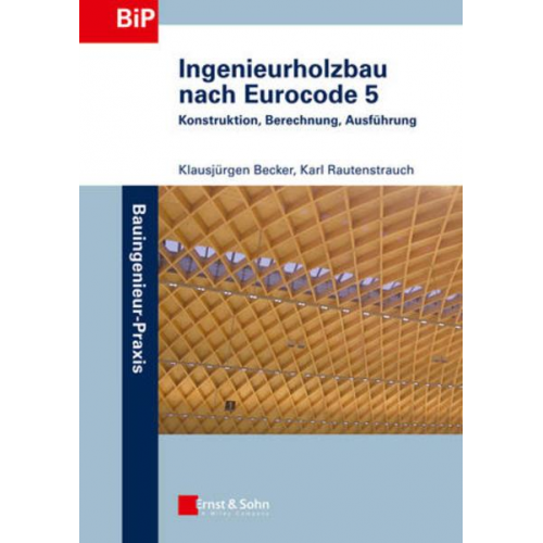 Klausjürgen Becker & Karl Rautenstrauch - Ingenieurholzbau nach Eurocode 5