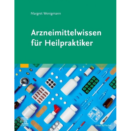 Margret Wenigmann - Arzneimittelwissen für Heilpraktiker