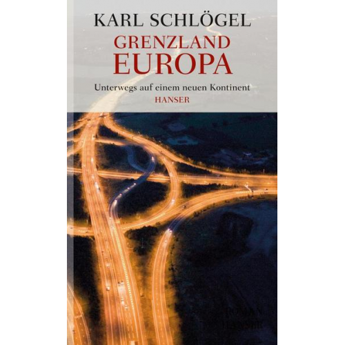 Karl Schlögel - Grenzland Europa