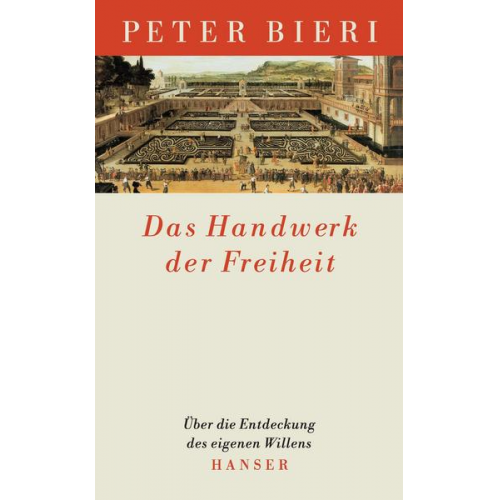 Peter Bieri - Das Handwerk der Freiheit