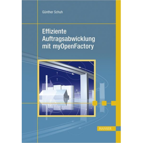 Günther Schuh - Effiziente Auftragsabwicklung mit myOpenFactory