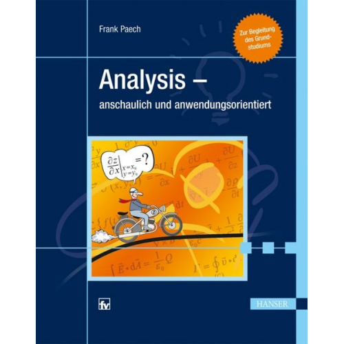 Frank Paech - Analysis - anschaulich und anwendungsorientiert