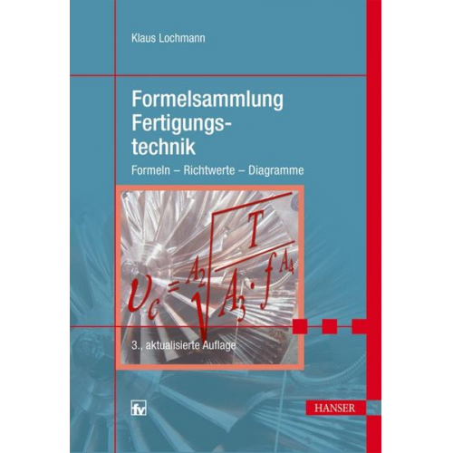 Klaus Lochmann - Formelsammlung Fertigungstechnik