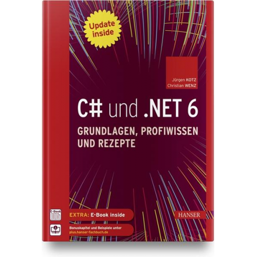 Jürgen Kotz & Christian Wenz - C# und .NET 6 – Grundlagen, Profiwissen und Rezepte