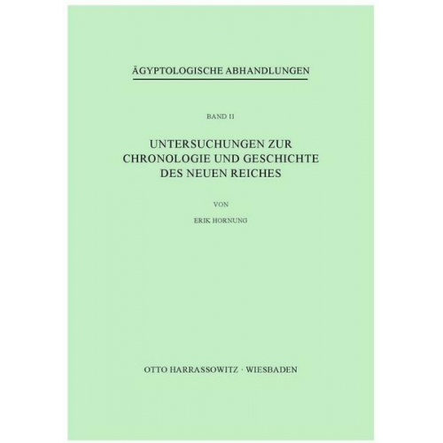 Erik Hornung - Untersuchungen zur Chronologie und Geschichte des Neuen Reiches