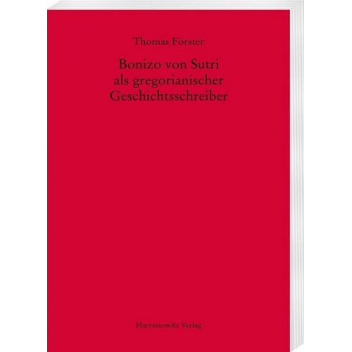 Thomas Förster - Bonizo von Sutri als gregorianischer Geschichtsschreiber