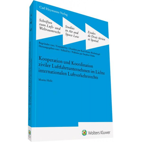 Moritz Heile - Kooperation und Koordination ziviler Luftfahrtunternehmen im Lichte internationalen Luftfahrt