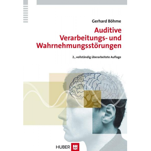 Gerhard Böhme - Auditive Verarbeitungs- und Wahrnehmungsstörungen (AVWS) im Kindes- und Erwachsenenalter