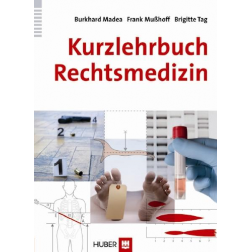 Burkhard Madea & Frank Musshoff & Brigitte Tag - Kurzlehrbuch Rechtsmedizin