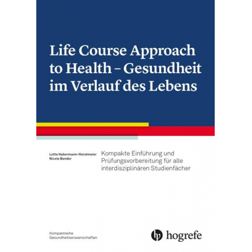 Lotte Habermann-Horstmeier & Nicole Bender - Life Course Approach to Health - Gesundheit im Verlauf des Lebens