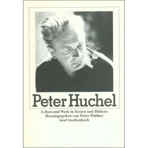 Peter Huchel - Huchel, P: P. Huchel/Leben u. Werk