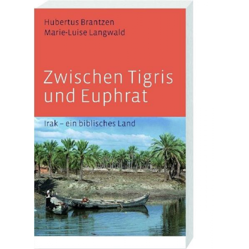 Hubertus Brantzen & Marie L. Langwald - Zwischen Tigris und Euphrat