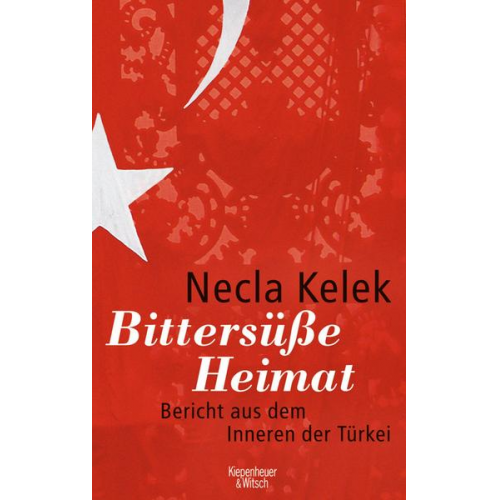 Necla Kelek - Bittersüße Heimat.