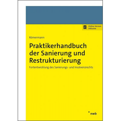 Henning Schröder & Tom Brägelmann & Susana Campos Nave & Peter Fissenewert & Volker Römermann - Praktikerhandbuch der Sanierung und Restrukturierung