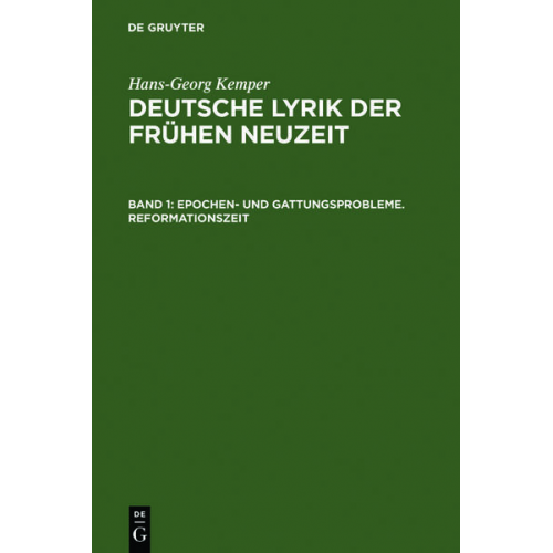 Hans-Georg Kemper - Hans-Georg Kemper: Deutsche Lyrik der frühen Neuzeit / Epochen- und Gattungsprobleme. Reformationszeit