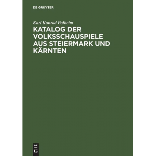 Karl Konrad Polheim - Katalog der Volksschauspiele aus Steiermark und Kärnten