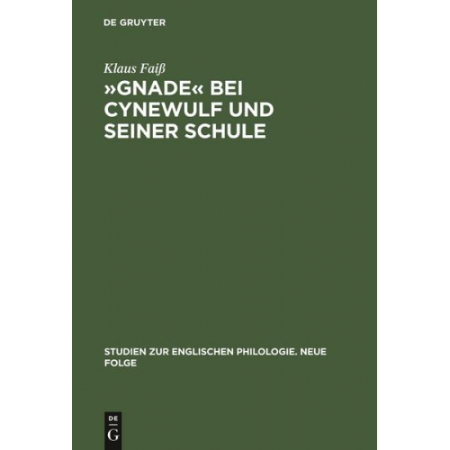 Klaus Faiss - »Gnade« bei Cynewulf und seiner Schule