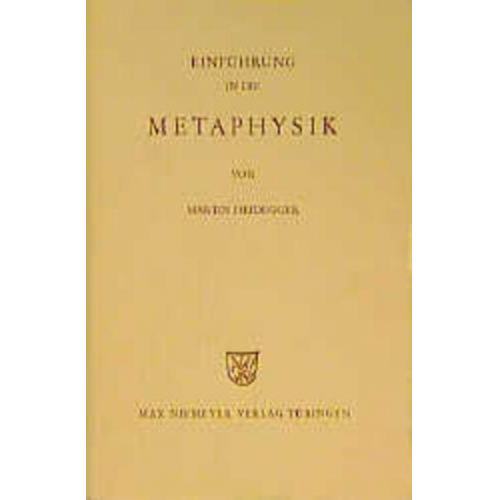 Martin Heidegger - Einführung in die Metaphysik