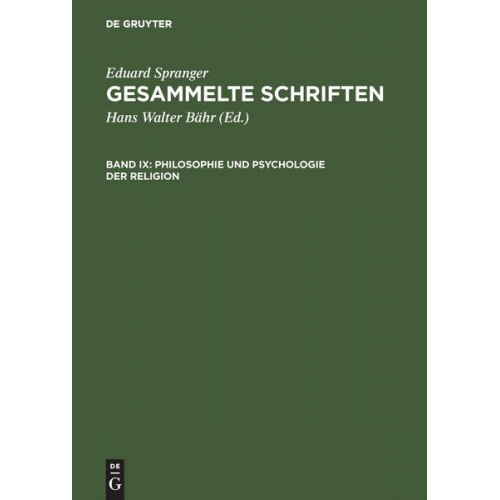 Eduard Spranger - Eduard Spranger: Gesammelte Schriften / Philosophie und Psychologie der Religion