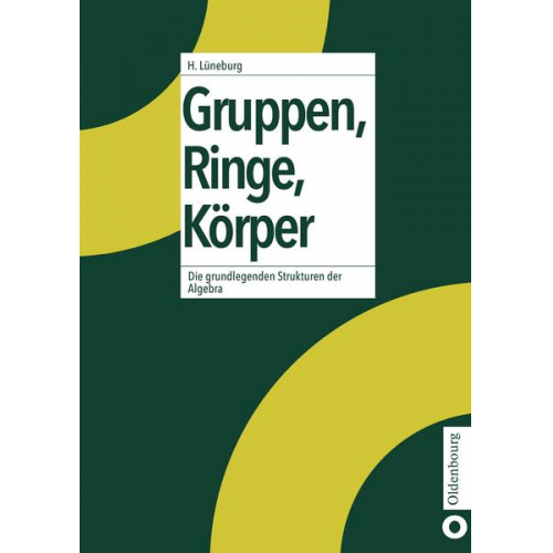 Heinz Lüneburg - Gruppen, Ringe, Körper