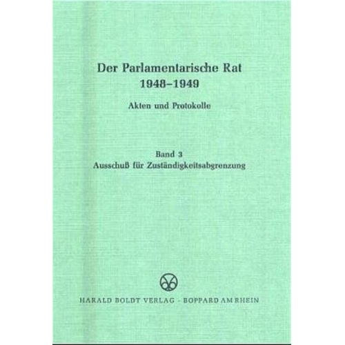 Wolfram Werner - Der Parlamentarische Rat 1948-1949 / Ausschuß für Zuständigkeitsabgrenzung