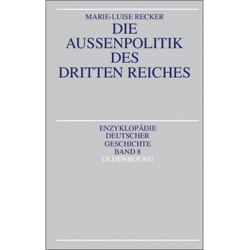 Marie-Luise Recker - Die Außenpolitik des Dritten Reiches