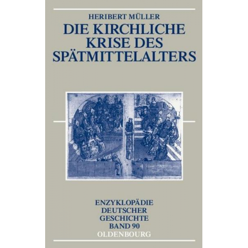 Heribert Müller - Die kirchliche Krise des Spätmittelalters