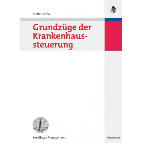 Steffen Flessa - Grundzüge der Krankenhaussteuerung