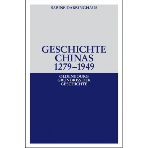 Sabine Dabringhaus - Geschichte Chinas 1279-1949