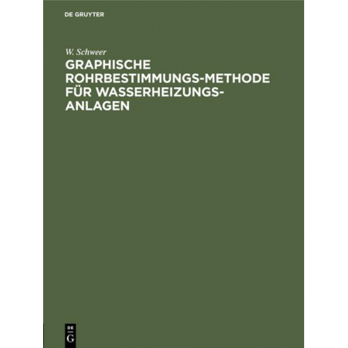 W. Schweer - Graphische Rohrbestimmungs-Methode für Wasserheizungs-Anlagen