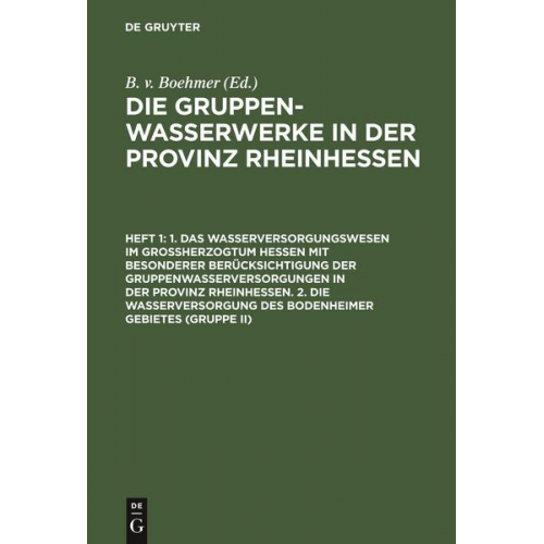 Die Gruppenwasserwerke in der Provinz Rheinhessen / 1. Das Wasserversorgungswesen im Großherzogtum Hessen mit besonderer Berücksichtigung der Gruppenw