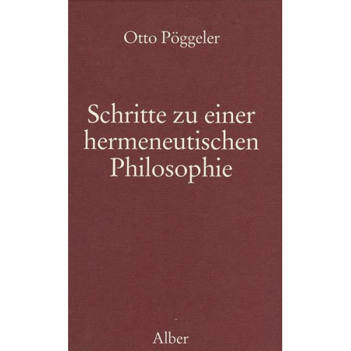 Otto Pöggeler - Schritte zu einer hermeneutischen Philosophie