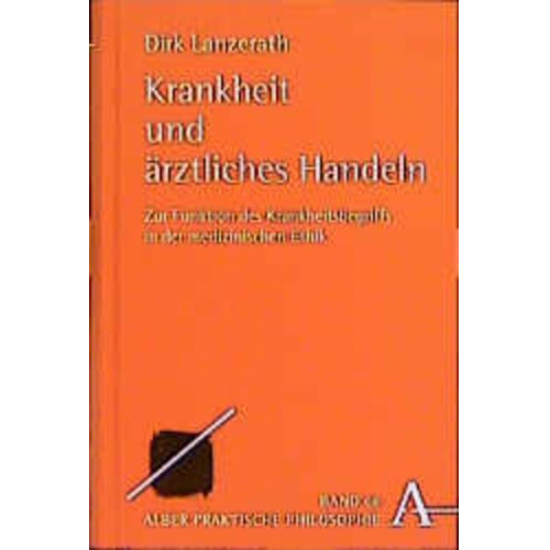 Dirk Lanzerath - Krankheit und ärztliches Handeln