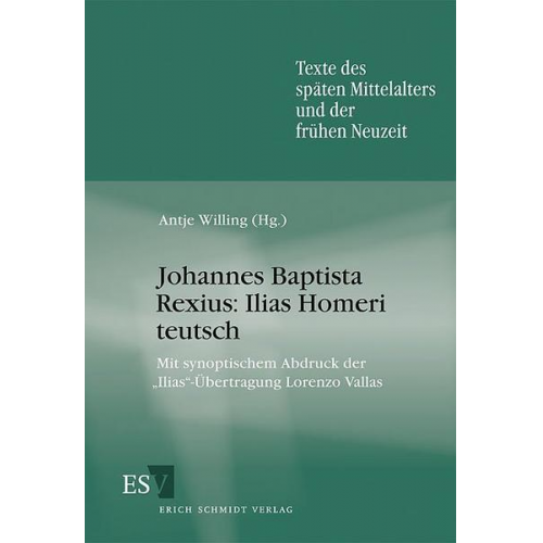 Antje Willing - Johannes Baptista Rexius: Ilias Homeri teutsch