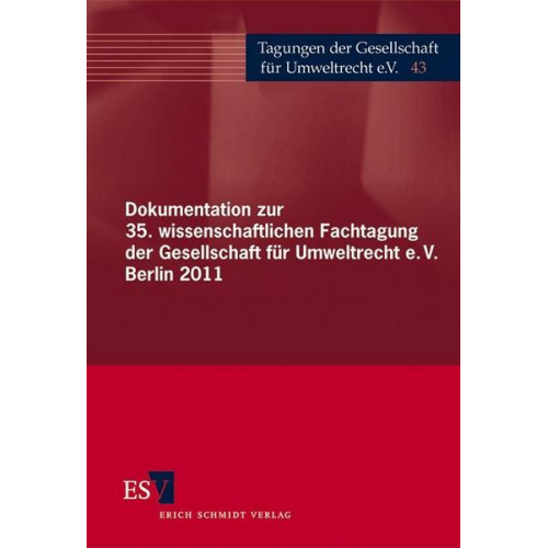 Dokumentation zur 35. wissenschaftlichen Fachtagung der Gesellschaft für Umweltrecht e.V. Berlin 2011