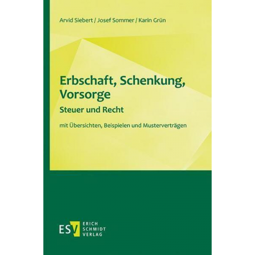 Arvid Siebert & Josef Sommer & Karin Grün - Erbschaft, Schenkung, Vorsorge - Steuer und Recht