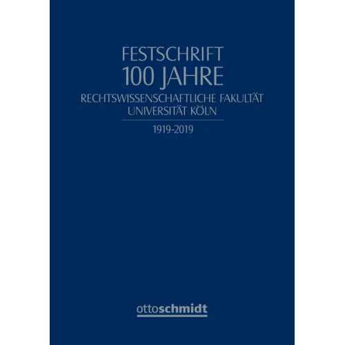 Festschrift 100 Jahre Rechtswissenschaftliche Fakultät Universität Köln