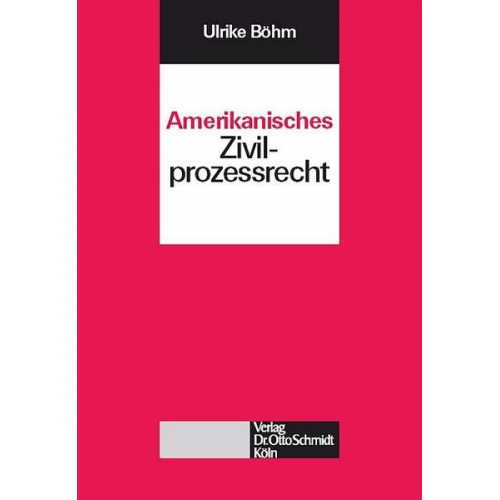 Ulrike Böhm - Amerikanisches Zivilprozessrecht