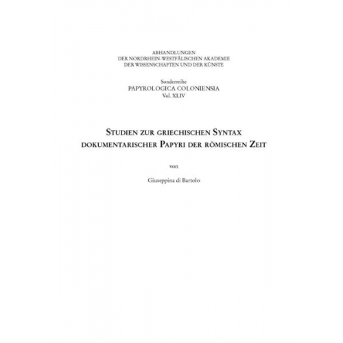 Giuseppina Di Bartolo - Studien zur griechischen Syntax dokumentarischer Papyri der römischen Zeit