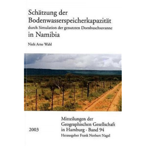 Niels Arne Wahl - Schätzung der Bodenwasserspeicherkapazität durch Simulation der genutzten Dornbuschsavanne in Namibias