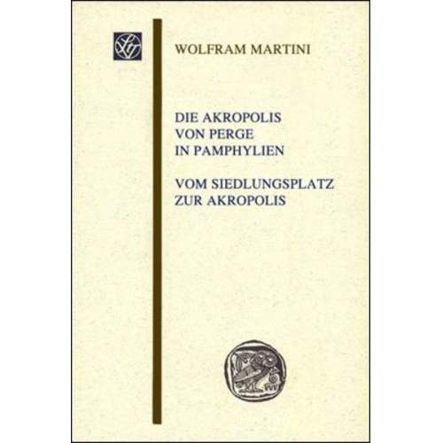 Wolfram Martini - Die Akropolis von Perge in Pamphylien