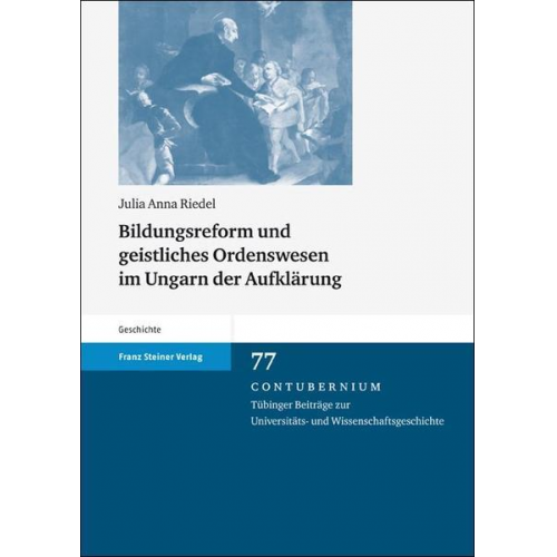 Julia Riedel - Bildungsreform und geistliches Ordenswesen im Ungarn der Aufklärung