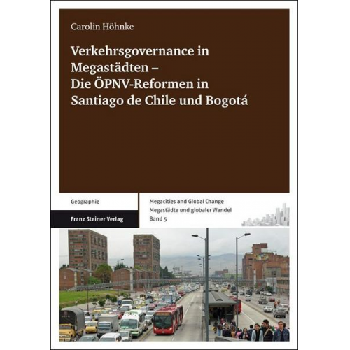 Carolin Höhnke - Verkehrsgovernance in Megastädten ‑ Die ÖPNV-Reformen in Santiago de Chile und Bogotá