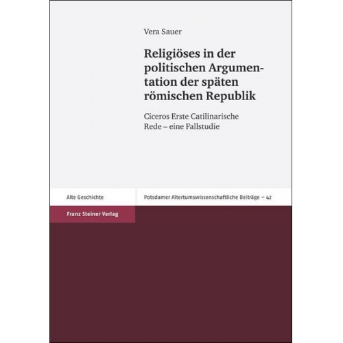 Vera Sauer - Religiöses in der politischen Argumentation der späten römischen Republik